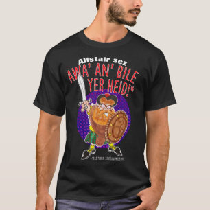 AWA AN' BILE YER HEID - A Scottish Welcome T-Shirt