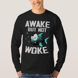 Awake But Not Woke I Free Speech - Political State T-Shirt