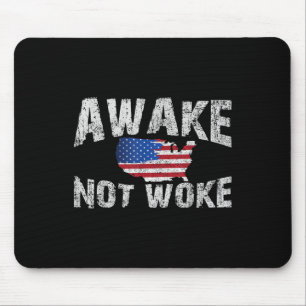 Awake But Not Woke Usa 4th Of July Patriots Americ Mouse Pad