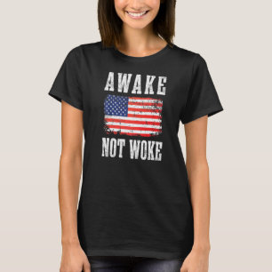 Awake Not Woke Anti Politically Correct Pc Cancel  T-Shirt