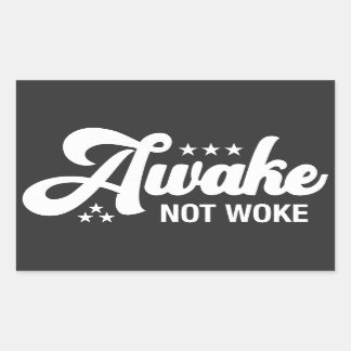Awake Not Woke | Conservative Rectangular Sticker