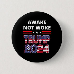 Awake Not Woke Trump Election Republican Save Amer 6 Cm Round Badge