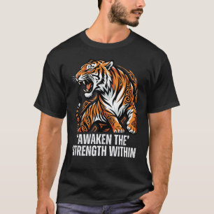 Awaken The Strength Within Tiger Motivational T-Shirt
