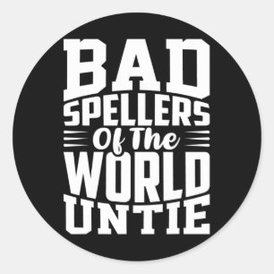Awareness Bad Spellers Of The World Untie Dyslexia Classic Round Sticker