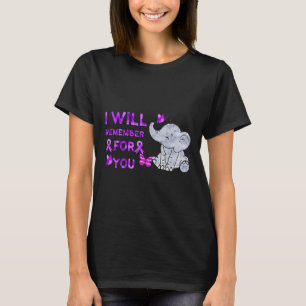 Awareness Cute Elephant I Will Remember For You 3 T-Shirt