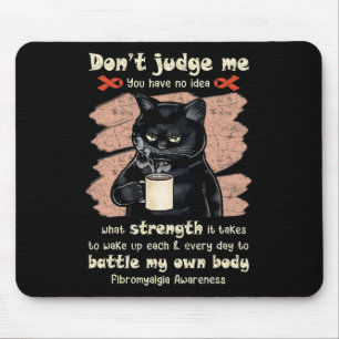 Awareness Don't Judge Me You Have No Idea 1 Mouse Pad