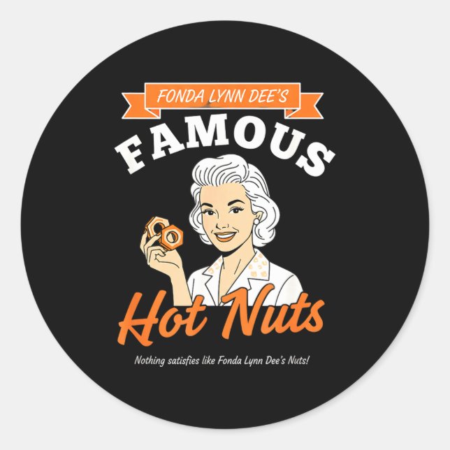 Awareness Fonda Lynn Dee's Famous Hot Nuts Retro A Classic Round Sticker (Front)