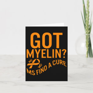 Awareness Got Myelin Find Cure Multiple Sclerosis  Card