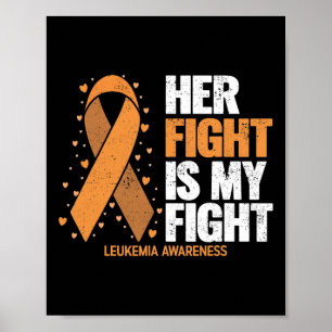 Awareness Her Fight Is My Fight Leukaemia  Poster