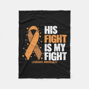 Awareness His Fight Is My Fight Leukaemia Fleece Blanket
