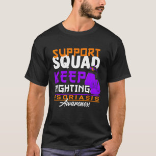 Awareness I Support Squad I Skin Condition I Psori T-Shirt