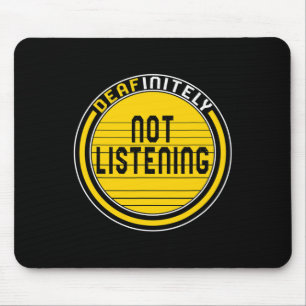 Awareness Month Deafinitely Not Listening Asl Lang Mouse Pad