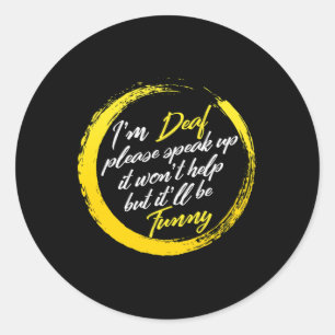 Awareness Month I'm Deaf Please Speak Up Asl Langu Classic Round Sticker