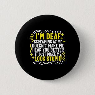 Awareness Month I'm Deaf Screaming At Me Asl Langu 6 Cm Round Badge