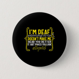 Awareness Month I'm Deaf Screaming At Me Asl Langu 6 Cm Round Badge