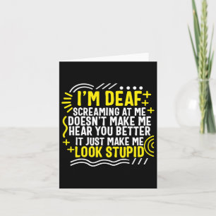 Awareness Month I'm Deaf Screaming At Me Asl Langu Card