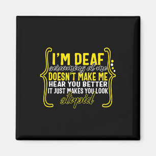 Awareness Month I'm Deaf Screaming At Me Asl Langu Magnet