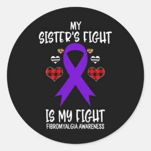 Awareness My Sister's Fight Is My Fight Classic Round Sticker