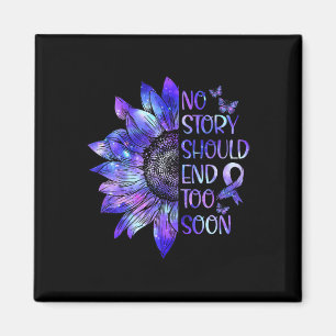 Awareness No Story Should End Too Soon Warrior  Magnet