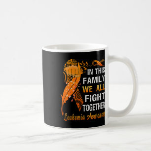 Awareness Orange Ribbon In This Family We All Figh Coffee Mug