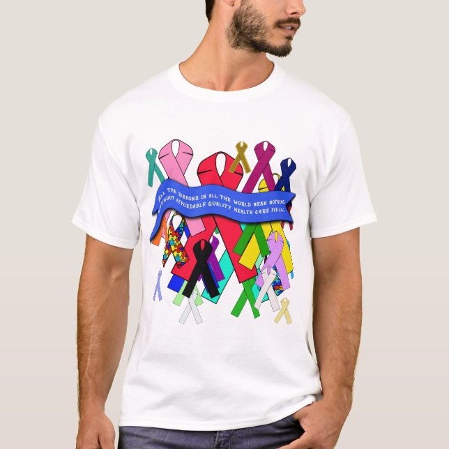 Awareness Ribbons for Universal Health Care T-Shirt (Front)