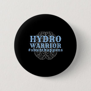 Awareness Shunt Happens Hydro Warrior  6 Cm Round Badge