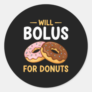 Awareness Will Bolus For Donuts, Diabetes (t1d) Bo Classic Round Sticker