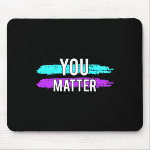 Awareness You Problem Design Gift For Mental Healt Mouse Pad