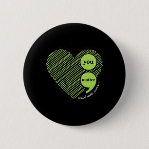 Awareness You Problem, Mental Health Awareness  6 Cm Round Badge