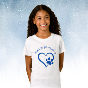 Aways pawsitive T-Shirt