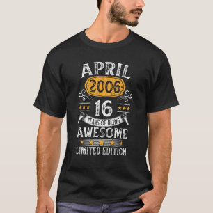 Awesome 16 Year Old April 2006 Vintage Retro 16th T-Shirt