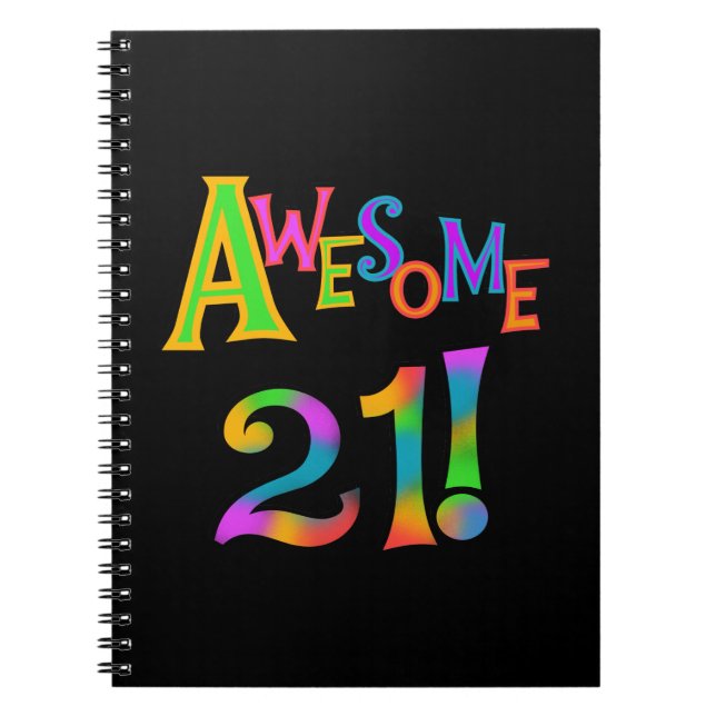 Awesome 21 Birthday T-shirts and Gifts Spiral Notebook (Front)
