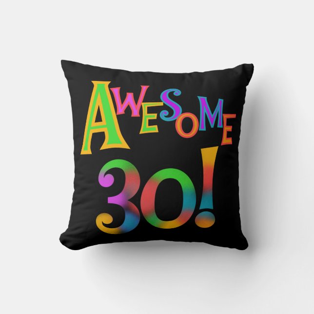 Awesome 30 Birthday T-shirts and Gifts Cushion (Front)