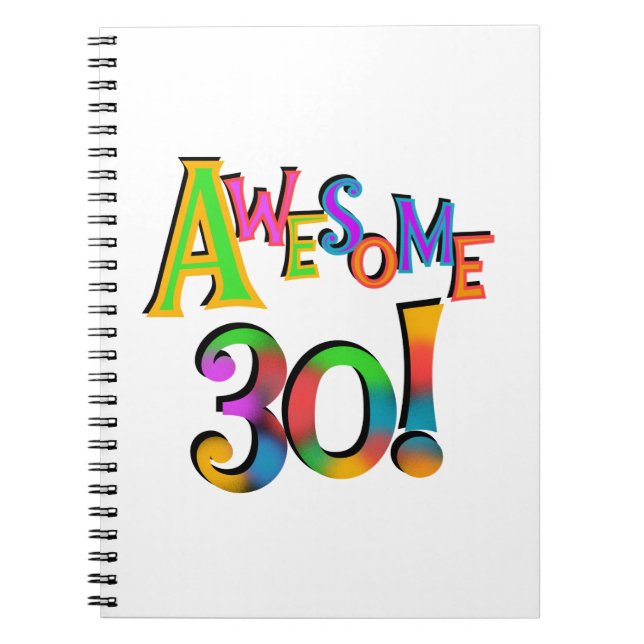 Awesome 30 Birthday T-shirts and Gifts Spiral Notebook (Front)