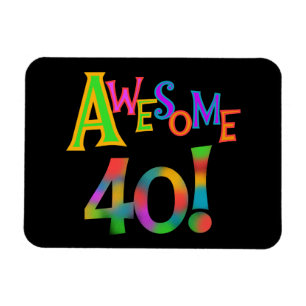Awesome 40 Birthday T-shirts and Gifts Magnet