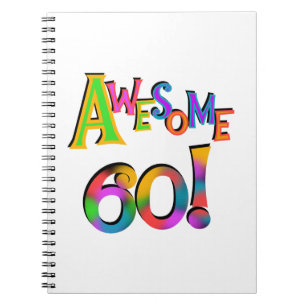 Awesome 60 Birthday T-shirts and Gifts Spiral Notebook