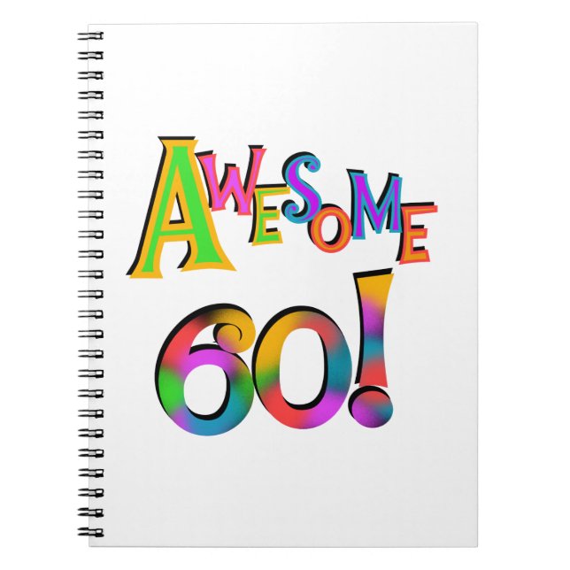 Awesome 60 Birthday T-shirts and Gifts Spiral Notebook (Front)