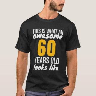 Awesome 60 Looks Like 60Th 60 T-Shirt