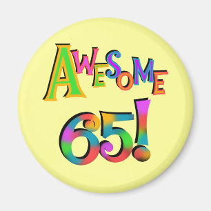 Awesome 65 Birthday Tshirts and Gifts Magnet