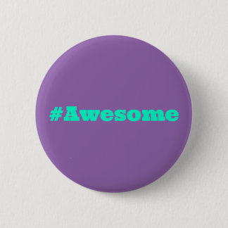 Awesome 6 Cm Round Badge