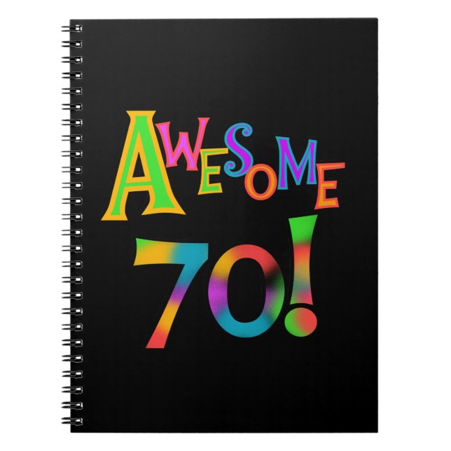Awesome 70 Birthday T-shirts and Gifts Spiral Notebook (Front)
