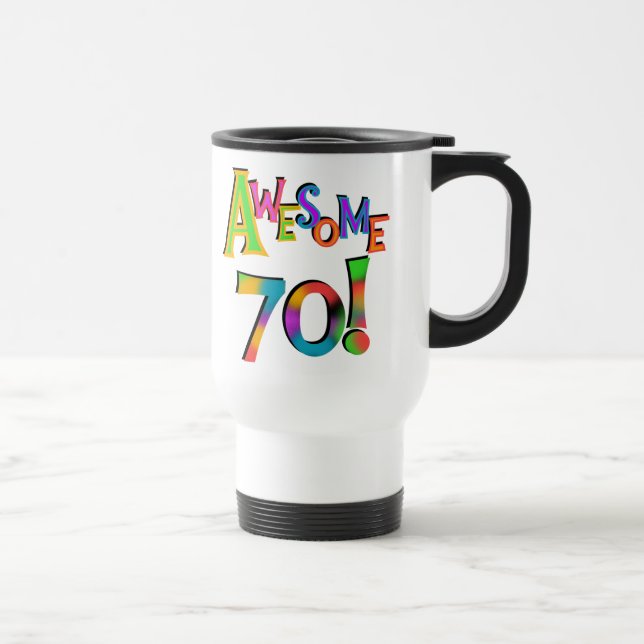Awesome 70 Birthday T-shirts and Gifts Travel Mug (Right)