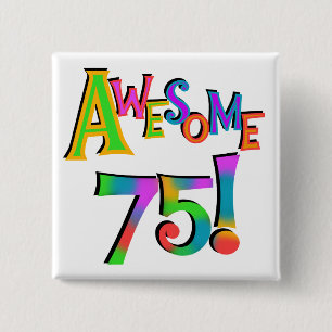 Awesome 75 Birthday T-shirts and Gifts 15 Cm Square Badge