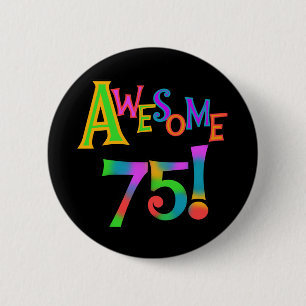 Awesome 75 Birthday T-shirts and Gifts 6 Cm Round Badge