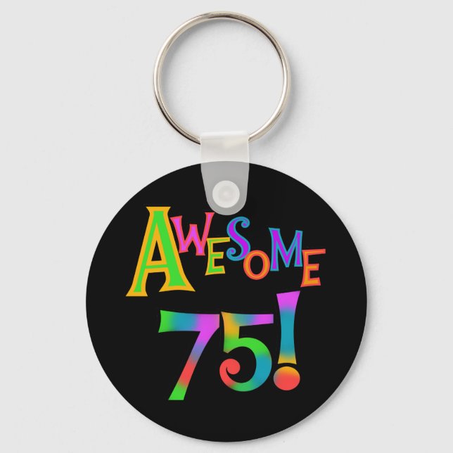 Awesome 75 Birthday T-shirts and Gifts Key Ring (Front)