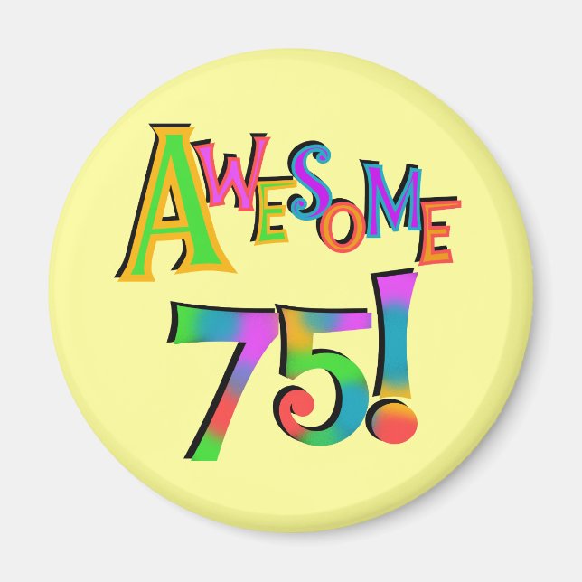 Awesome 75 Birthday T-shirts and Gifts Magnet (Front)