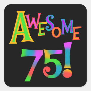 Awesome 75 Birthday T-shirts and Gifts Square Sticker