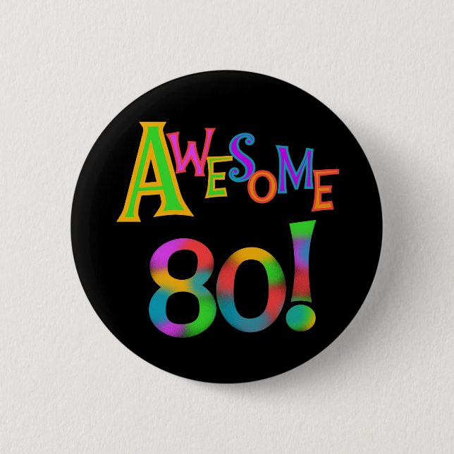 Awesome 80 Birthday T-shirts and Gifts 6 Cm Round Badge (Front)