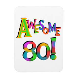 Awesome 80 Birthday T-shirts and Gifts Magnet