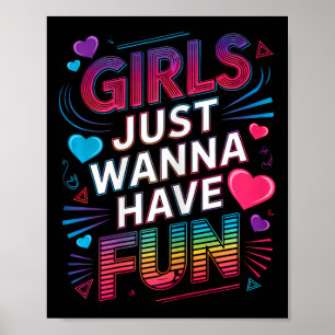 Awesome 80's Girls Just Wanna Have Fun 1980s Girls Poster
